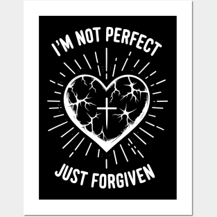 I'm Not Perfect Just Forgiven Posters and Art